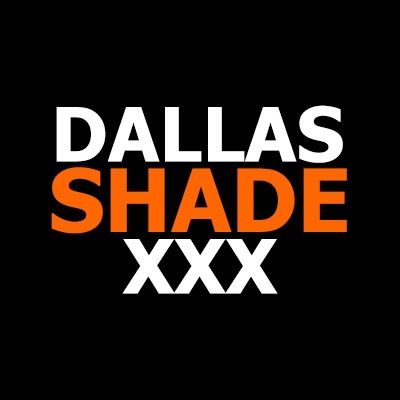Dallas Shade XXX