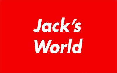 Jack’s World